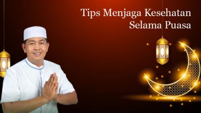 Tips Menjaga Kesehatan Tubuh Selama Puasa