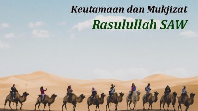Keutamaan dan Mukjizat Rasulullah ﷺ