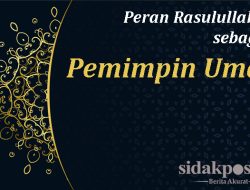 Peran Rasulullah ﷺ sebagai Pemimpin Umat