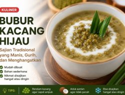 Bubur Kacang Hijau, Sajian Tradisional yang Tetap Jadi Favorit Keluarga
