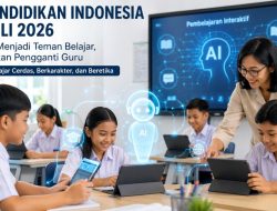 Pendidikan Indonesia Juli 2026: Saat AI Menjadi Teman Belajar, Bukan Pengganti Guru