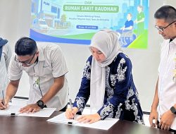 BPJS Ketenagakerjaan dan Rumah Sakit Raudhah Teken PKS PLKK serta Perluasan Layanan