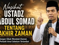 Nasihat Ustadz Abdul Somad tentang Akhir Zaman: Jangan Sibuk Menebak Kiamat, Perbaiki Amal Sebelum Terlambat