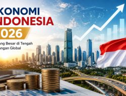 Ekonomi Indonesia 2026: Peluang Besar di Tengah Tantangan Global
