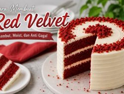 Cara Membuat Kue Red Velvet yang Lembut, Moist, dan Anti Gagal